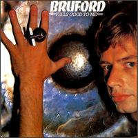 Bill Bruford / Feels Good To Me